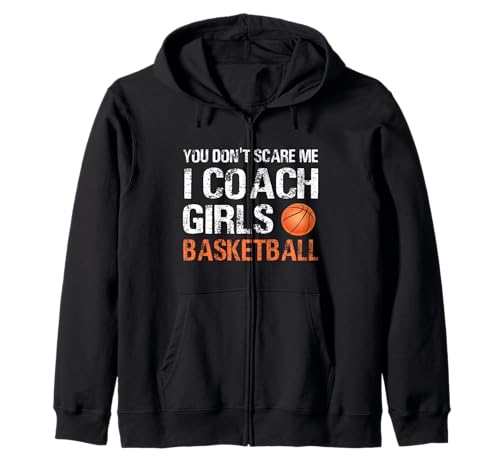 You Don't Scare Me I Coach Girls Basketball Coaching Kapuzenjacke You Don't Scare Me I Coach Girls Basketball Coaching Kapuzenjacke von Funny Coach Trainer Tee