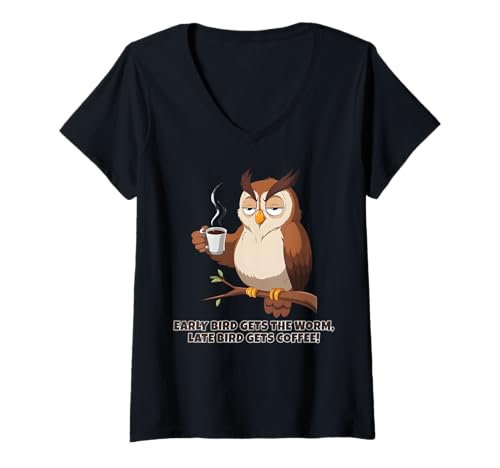 Damen Early Bird Gets The Worm, Late Bird Gets Coffee. Lustige Eule T-Shirt mit V-Ausschnitt Damen Early Bird Gets The Worm, Late Bird Gets Coffee. Lustige Eule T-Shirt mit V-Ausschnitt von Funny Coffee Apparel