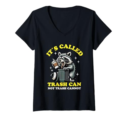 Damen It's Called Trash Can Not Trash Cannot Funny Raccoon T-Shirt mit V-Ausschnitt Damen It's Called Trash Can Not Trash Cannot Funny Raccoon T-Shirt mit V-Ausschnitt von Funny Coffee Meme Night Raccoon Co