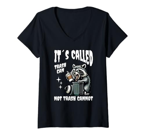 Damen It's Called Trash Can Not Trash Cannot Funny Raccoon T-Shirt mit V-Ausschnitt Damen It's Called Trash Can Not Trash Cannot Funny Raccoon T-Shirt mit V-Ausschnitt von Funny Coffee Meme Night Raccoon Co