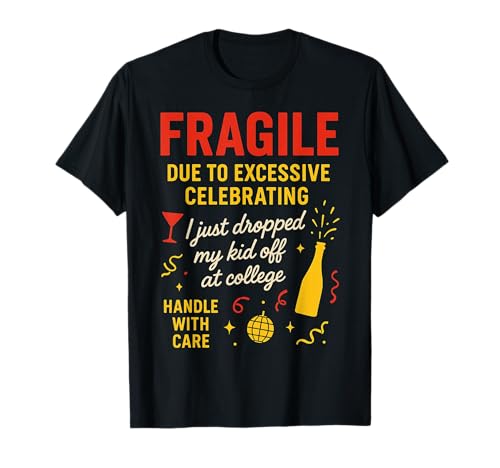 Lustig Fragile Ich Habe gerade Mein Kind am College abgesetzt Eltern T-Shirt Lustig Fragile Ich Habe gerade Mein Kind am College abgesetzt Eltern T-Shirt von Funny College Parents Celebrating College