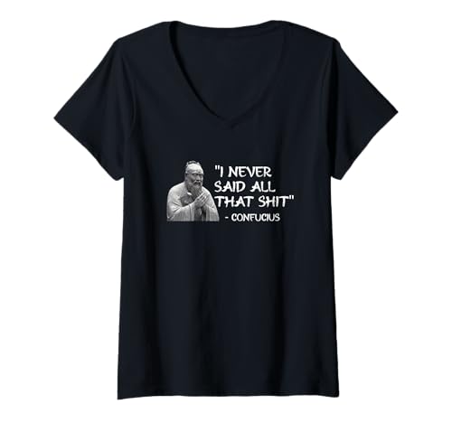 Damen Lustig, DASS ich den ganzen Mist nie gesagt Habe - Konfuzius T-Shirt mit V-Ausschnitt Damen Lustig, DASS ich den ganzen Mist nie gesagt Habe - Konfuzius T-Shirt mit V-Ausschnitt von Funny Confucius Quote Outfits