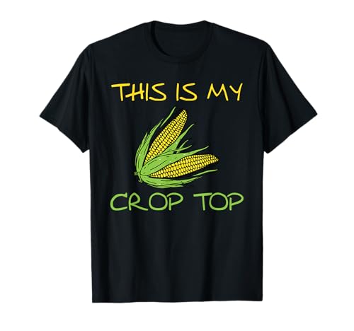 Das ist Mein Crop Top, lustige Farming Corn Lovers Famers T-Shirt Das ist Mein Crop Top, lustige Farming Corn Lovers Famers T-Shirt von Funny Corn Crop Top T-Shirt