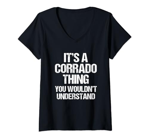 Damen Es ist eine Corrado-Sache (du würdest es nicht verstehen) Lustig Corrado T-Shirt mit V-Ausschnitt von Funny Corrado Sayings & Funny Corrado Designs
