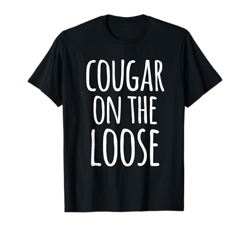 Cougar On The Loose Lustige Cougar Mama Oma Frauen T-Shirt von Funny Cougar by Zynx