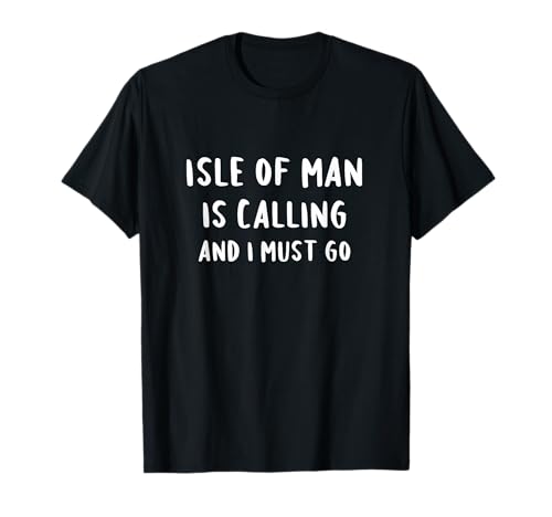 Isle Of Man Is Calling And I Must Go Vacation Lustiges Land T-Shirt Isle Of Man Is Calling And I Must Go Vacation Lustiges Land T-Shirt von Funny Country Gifts Women Men Kids Souvenir Travel