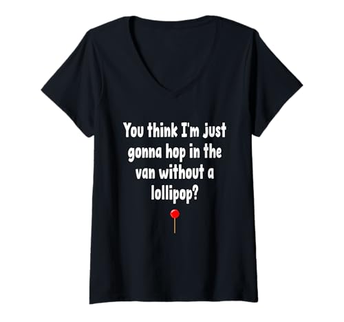 Damen Ich werde einfach ohne Lutscher in den Van hüpfen - Gruselig T-Shirt mit V-Ausschnitt von Funny Creepy Outfit Gifts