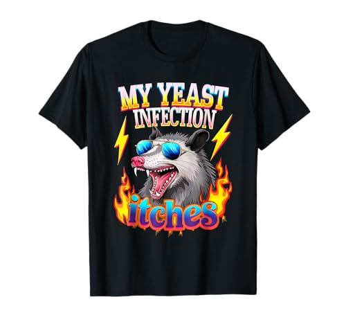 Unangemessen Meine Hefeinfektion Juckt Humor Witz Frauen Männer T-Shirt Unangemessen Meine Hefeinfektion Juckt Humor Witz Frauen Männer T-Shirt von Funny Cringe Offensive Humor Inappropriate Shirts