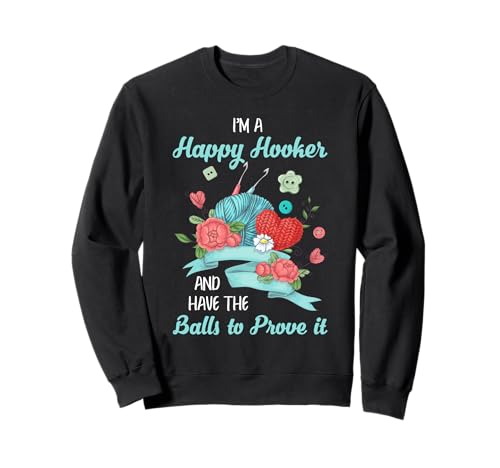 Happy Hooker Häkeln Häkeln Leben Lustig Frauen Männer Handwerk Sweatshirt Happy Hooker Häkeln Häkeln Leben Lustig Frauen Männer Handwerk Sweatshirt von Funny Crochet Gift Idea