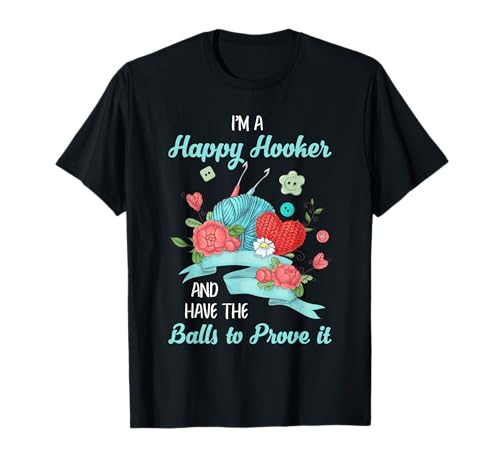 Happy Hooker Häkeln Häkeln Leben Lustig Frauen Männer Handwerk T-Shirt Happy Hooker Häkeln Häkeln Leben Lustig Frauen Männer Handwerk T-Shirt von Funny Crochet Gift Idea