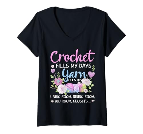 Damen Crochet Fill My Days Garn Fills My House Lustiges Häkeln T-Shirt mit V-Ausschnitt von Funny Crocheting And Yarn Gift Co