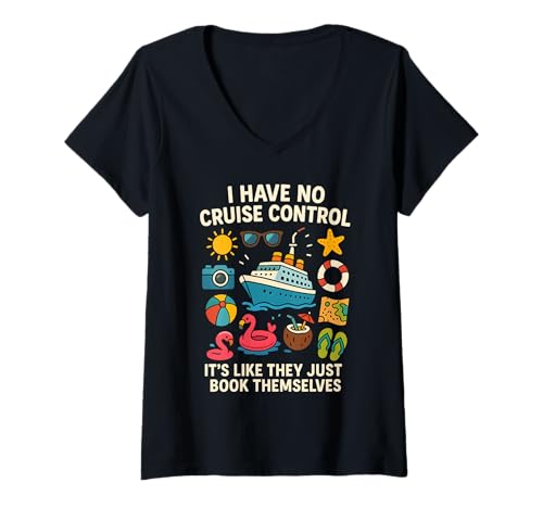 Damen I Have No Cruise Control It's Like They Just Book Yourselves T-Shirt mit V-Ausschnitt Damen I Have No Cruise Control It's Like They Just Book Yourselves T-Shirt mit V-Ausschnitt von Funny Cruising Cruise Ship Vacation Gifts Souvenir