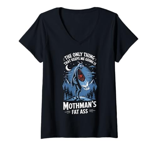 Damen The Only Thing That Keeps Me Going Is Mothman's Fat Ass T-Shirt mit V-Ausschnitt Damen The Only Thing That Keeps Me Going Is Mothman's Fat Ass T-Shirt mit V-Ausschnitt von Funny Cryptid Cryptozoology Funny Mothman Meme