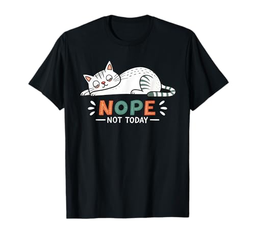 Nein, Nicht Heute, lustige Lazy Cat Humor-Grafik für Herren, Damen und Mädchen T-Shirt von Funny Cute Cat Owner Gifts