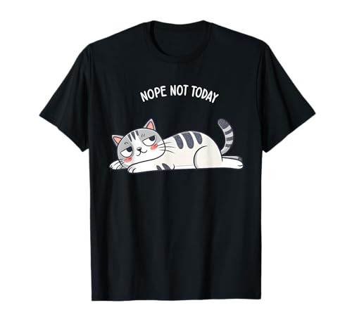 Nein, Nicht Heute, lustige Lazy Cat Humor-Grafik für Herren, Damen und Mädchen T-Shirt von Funny Cute Cat Owner Gifts