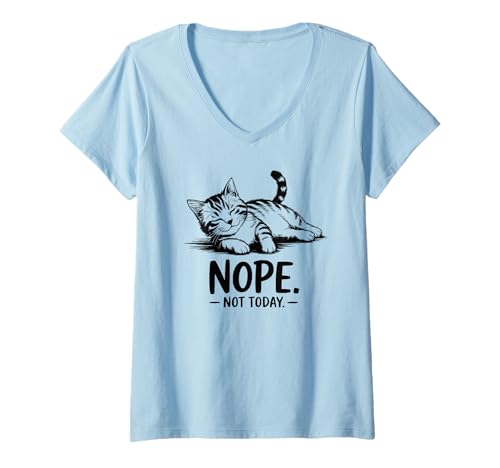 Damen Lustiges Katzen-Hemd Nope Not Today Cute Lazy Kitty Humor Sarcasm T-Shirt mit V-Ausschnitt von Funny Cute Cat Pet Animal Lover Love Cats Clothing