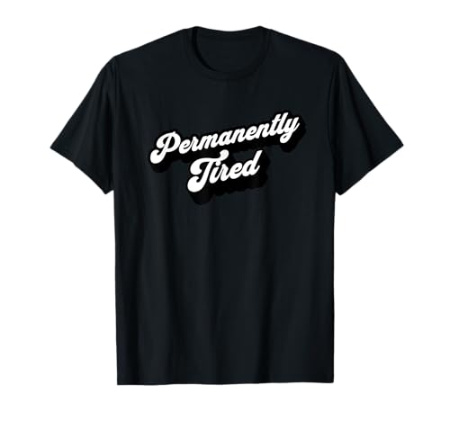 Dauerhaft müde lustige Frauen T-Shirt Dauerhaft müde lustige Frauen T-Shirt von Funny Cute Mothers Day Tired Mom