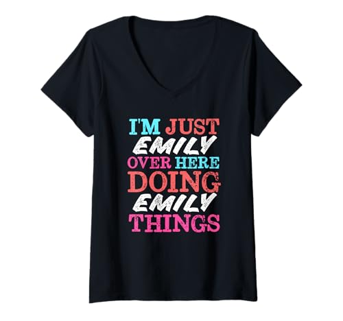 Damen Ich Bin nur Emily Hier drüben und Mache Emily Things Name T-Shirt mit V-Ausschnitt von Funny Cute Stuff For Girls Name Emily Co