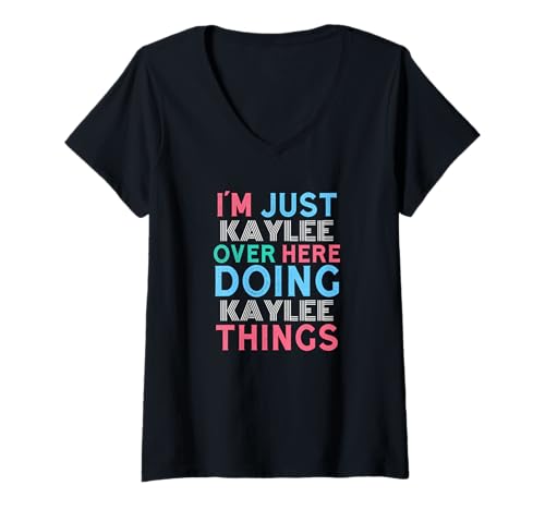 Damen Just Kaylee Here Doing Kaylee Things Vorname T-Shirt mit V-Ausschnitt von Funny Cute Stuff For Girls Name Kaylee Co