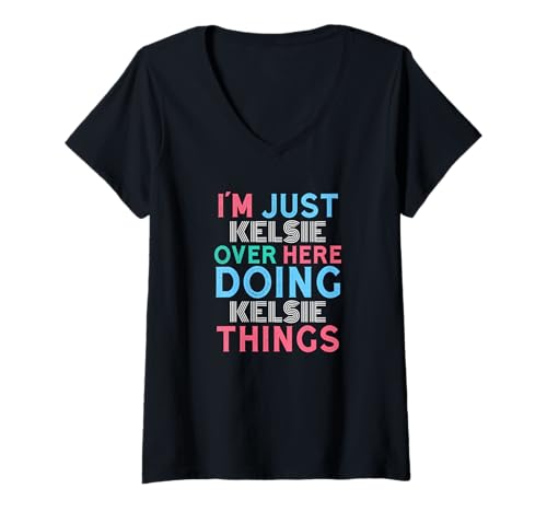 Damen Just Kelsie Here Doing Kelsie Things Vorname T-Shirt mit V-Ausschnitt Damen Just Kelsie Here Doing Kelsie Things Vorname T-Shirt mit V-Ausschnitt von Funny Cute Stuff For Girls Name Kelsie Co