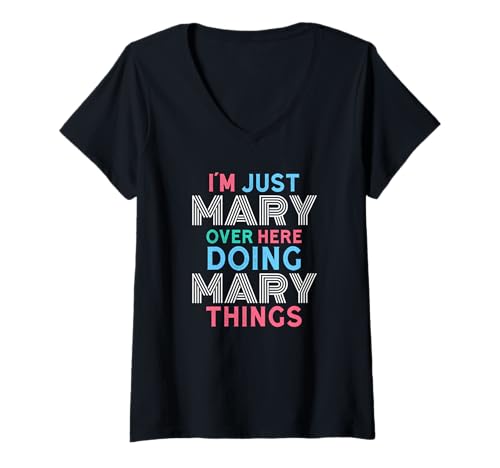 Damen Ich Bin nur Mary Hier drüben und Mache Mary Things Namen T-Shirt mit V-Ausschnitt Damen Ich Bin nur Mary Hier drüben und Mache Mary Things Namen T-Shirt mit V-Ausschnitt von Funny Cute Stuff For Girls Name Mary Co