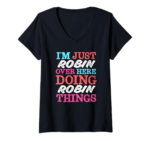 Damen Ich Bin nur Robin Hier drüben und Mache Robin Things Name T-Shirt mit V-Ausschnitt von Funny Cute Stuff For Girls Name Robin Co