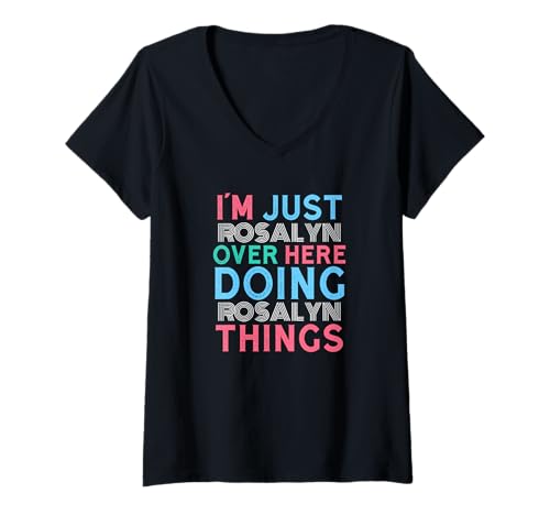 Damen Just Rosalyn Here Doing Rosalyn Things Vorname T-Shirt mit V-Ausschnitt von Funny Cute Stuff For Girls Name Rosalyn Co