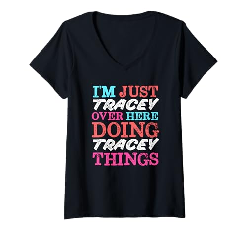 Damen Ich Bin nur Tracey Hier drüben und Mache Tracey Things Name T-Shirt mit V-Ausschnitt Damen Ich Bin nur Tracey Hier drüben und Mache Tracey Things Name T-Shirt mit V-Ausschnitt von Funny Cute Stuff For Girls Name Tracey Co