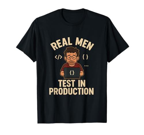 Echte Männer testen in der Produktion Lustige DEV-QA-Technik T-Shirt Echte Männer testen in der Produktion Lustige DEV-QA-Technik T-Shirt von Funny DEV QA Engineering Meme Merch Store