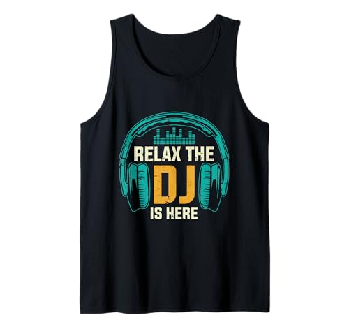 Relax The DJ is Here Lustiger DJ-Disc-Jockey-Musik-Player für Herren Tank Top von Funny DJ Music Disc Jockey Dad Apparel Co.