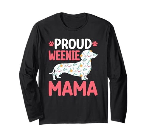 Stolzer Weenie Mama Dackel Langarmshirt von Funny Dachshund Pet Humor Gifts