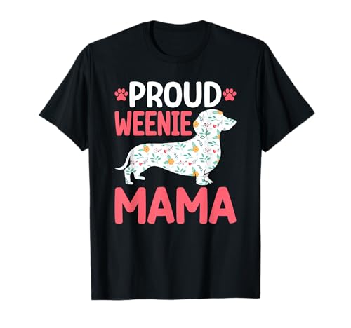 Stolzer Weenie Mama Dackel T-Shirt von Funny Dachshund Pet Humor Gifts