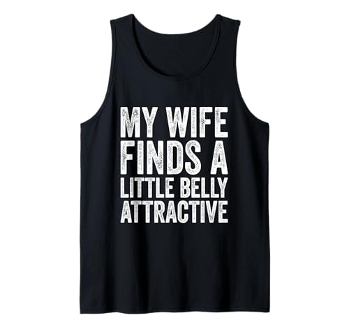 Herren Meine Frau findet einen kleinen Bauch attraktiv Lustiger Ehemann Papa BOD Tank Top Herren Meine Frau findet einen kleinen Bauch attraktiv Lustiger Ehemann Papa BOD Tank Top von Funny Dad Bod Shirts and Husband Gifts