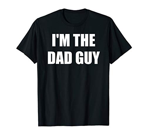 Herren I'm The Dad Guy - Funny Good Guy Bad Guy Father T-Shirt Herren I'm The Dad Guy - Funny Good Guy Bad Guy Father T-Shirt von Funny Dad Designs for Fathers