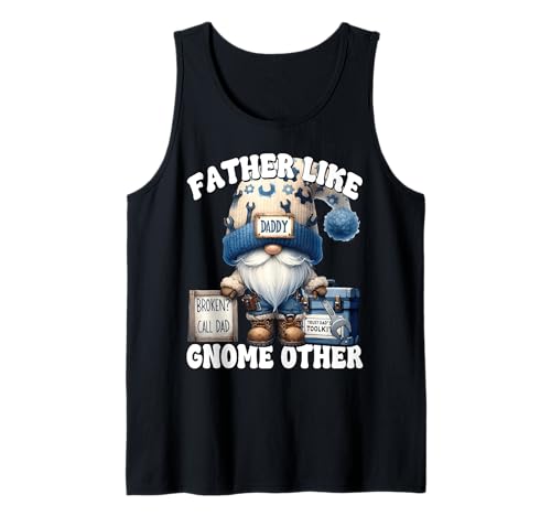Herren Fathers Day GNOME Pun Funny Dad Saying for Handyman Dad Tank Top von Funny Dad Gifts For Men Who Love To Fix Things