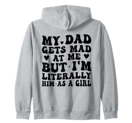 Mein Vater Wird sauer auf Mich, Aber ich Bin buchstäblich er als Mädchen Lustig Kapuzenjacke Mein Vater Wird sauer auf Mich, Aber ich Bin buchstäblich er als Mädchen Lustig Kapuzenjacke von Funny Dad He Gets Mad at Me