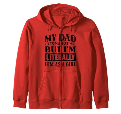 My Dad Gets Mad at Me But I'm Literally Him As Girl Funny Kapuzenjacke My Dad Gets Mad at Me But I'm Literally Him As Girl Funny Kapuzenjacke von Funny Dad Saying Cute Daughter Fathers Day Gifts