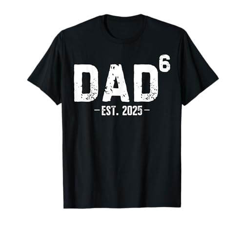 Dad6 Est 2025 Dad to The Sixth Power Daddy of 6 Kids T-Shirt Dad6 Est 2025 Dad to The Sixth Power Daddy of 6 Kids T-Shirt von Funny Dad of 6 Kids Sixth Time Dad