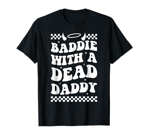 Baddie with A Dead Daddy Angel Ring für Damen und Herren T-Shirt von Funny Daddy Dad Club Saying Quote Women Girls