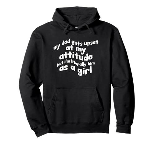 Mein Vater Wird sauer auf Mich, Aber ich Bin buchstäblich er als Mädchen Pullover Hoodie Mein Vater Wird sauer auf Mich, Aber ich Bin buchstäblich er als Mädchen Pullover Hoodie von Funny Daddy Daughter Saying
