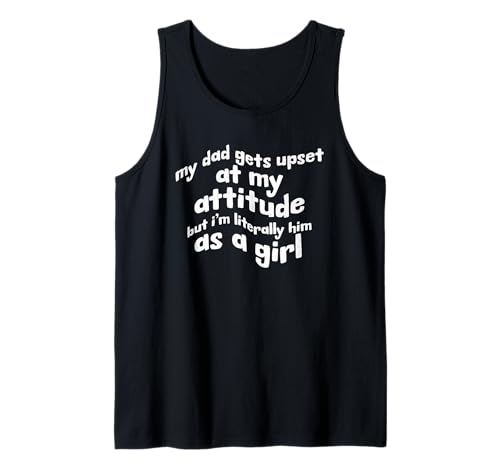 Mein Vater Wird sauer auf Mich, Aber ich Bin buchstäblich er als Mädchen Tank Top Mein Vater Wird sauer auf Mich, Aber ich Bin buchstäblich er als Mädchen Tank Top von Funny Daddy Daughter Saying