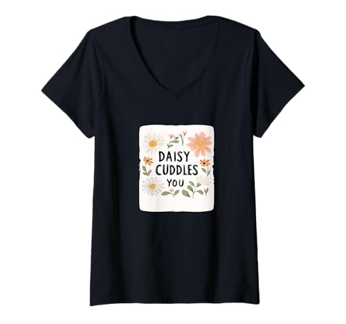 Damen Hübsche Gärtnersaison mit Gänseblümchen und Cuddles You Speech T-Shirt mit V-Ausschnitt von Funny Daisy Flower