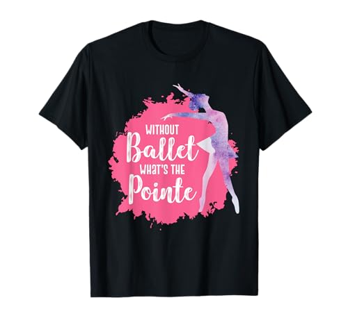 Lustiges Ballett T-Shirt Sprüche Ballerina Tanzen Geschenk Mädchen T-Shirt Lustiges Ballett T-Shirt Sprüche Ballerina Tanzen Geschenk Mädchen T-Shirt von Funny Dance Dancing Sports Gift Tee Shop