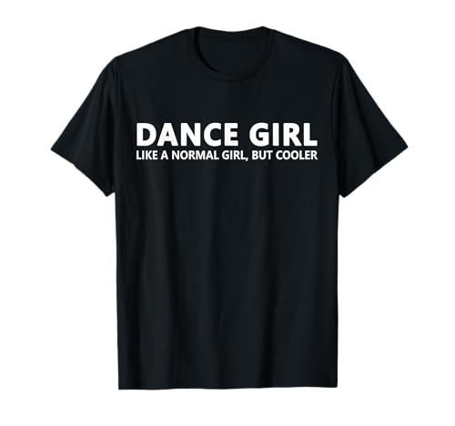 Funny Dance Girl Musik Dance Girl T-Shirt Funny Dance Girl Musik Dance Girl T-Shirt von Funny Dance Music Tees