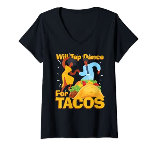 Damen Wird Stepptanz für Tacos Tänzerin Salsa Ballerina Tapdance T-Shirt mit V-Ausschnitt Damen Wird Stepptanz für Tacos Tänzerin Salsa Ballerina Tapdance T-Shirt mit V-Ausschnitt von Funny Dancing Line Choreography Ballet Design Gift