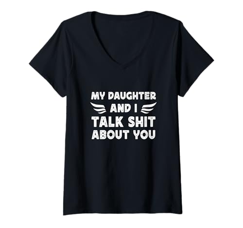 Damen My Daughter and I Talk Sht About You Funny Dad and Daughter T-Shirt mit V-Ausschnitt Damen My Daughter and I Talk Sht About You Funny Dad and Daughter T-Shirt mit V-Ausschnitt von Funny Daughter Father Matching Tops ...