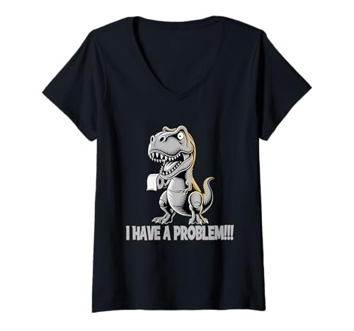 Damen T-Rex I Have A Problem Dinosaurier Spaß T-Shirt mit V-Ausschnitt Damen T-Rex I Have A Problem Dinosaurier Spaß T-Shirt mit V-Ausschnitt von Funny Dinosaur Toilet Paper Humor Tee