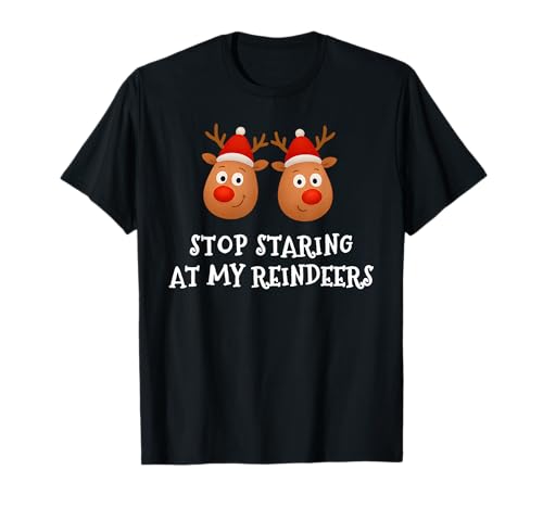 Hör auf, auf Meine Rentierbrüste zu Starren Ugly Gag Xmas Herren Damen T-Shirt Hör auf, auf Meine Rentierbrüste zu Starren Ugly Gag Xmas Herren Damen T-Shirt von Funny Dirty Christmas Rude Adult Humor Apparel
