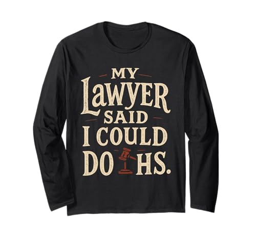 Mein Anwalt sagte, ich könnte geschiedene lustige Scheidungs-Party-Frauen Machen Langarmshirt Mein Anwalt sagte, ich könnte geschiedene lustige Scheidungs-Party-Frauen Machen Langarmshirt von Funny Divorce Divorcee Apparel for Divorce Party