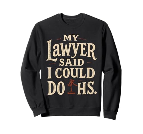 Mein Anwalt sagte, ich könnte geschiedene lustige Scheidungs-Party-Frauen Machen Sweatshirt Mein Anwalt sagte, ich könnte geschiedene lustige Scheidungs-Party-Frauen Machen Sweatshirt von Funny Divorce Divorcee Apparel for Divorce Party